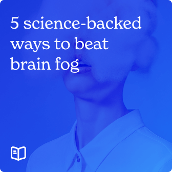 5 science-backed ways to beat brain fog