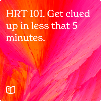 HRT 101: Get up to speed in less than 10 minutes